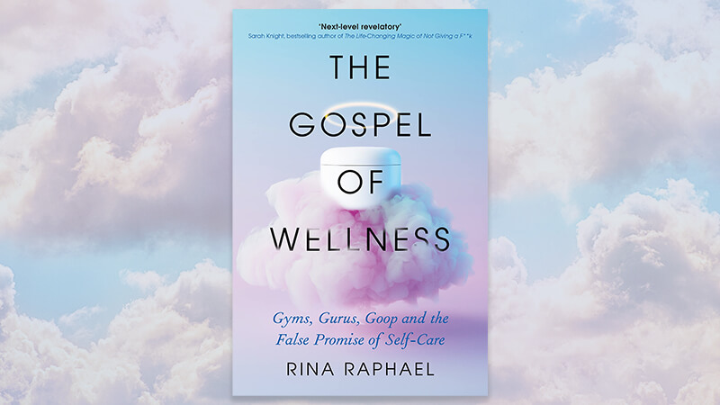Book cover of The Gospel Of Wellness by Rina Raphael