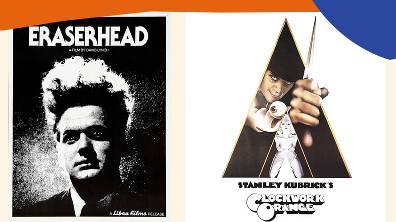 Images of the film posters for Eraserhead by David Lynch; Clockwork Orange by Stanley Kubrick