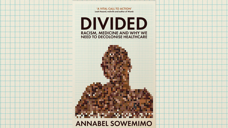Divided by Dr Annabel Sowemimo book on decolonisation in healthcare