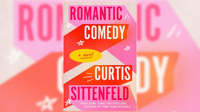 Curtis Sittenfeld book Romantic Comedy