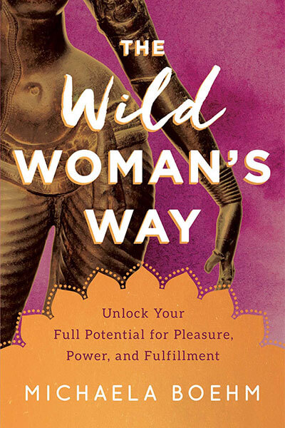 The Wild Womanʼs Way