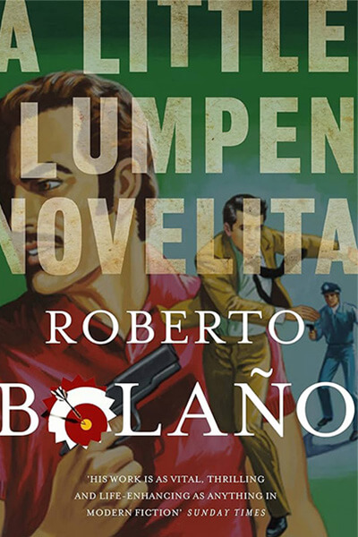 Service95 Recommends A Little Lumpen Novelita by Roberto Bolaño