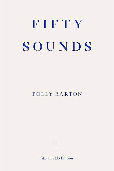 Service95 Recommends  Fifty Sounds by Polly Barton